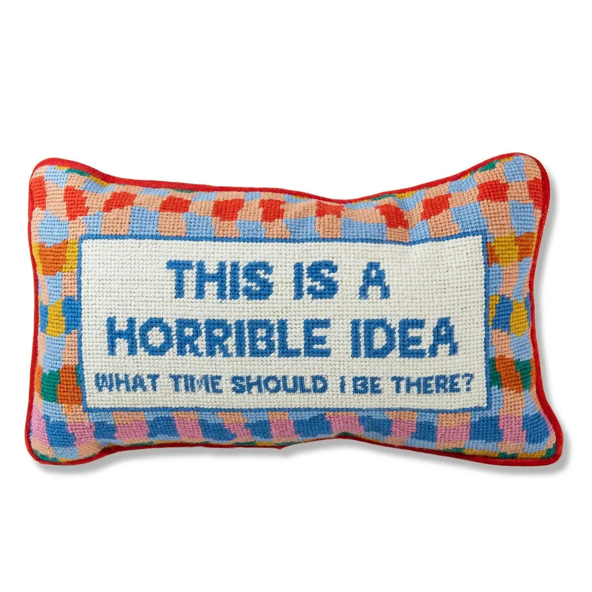 Horrible Idea Needlepoint Pillow Furbish Studio