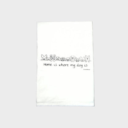 Dog Is Home Dish Towel | Tea Towels | Flour Sack Towels