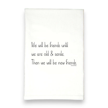 Friends Till Old Senile | Tea Towels | Funny Dish Towels
