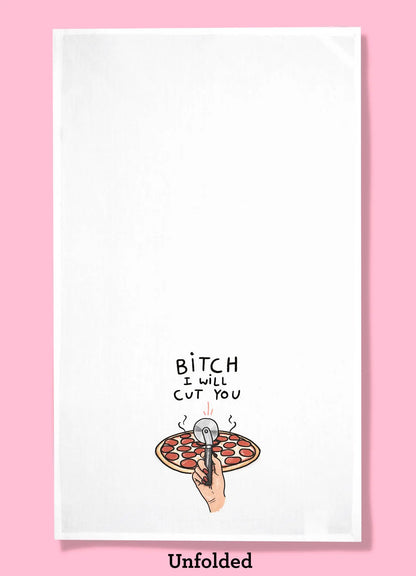 Bitch I Will Cut You - Pizza Dishtowel Bad Grandma Designs
