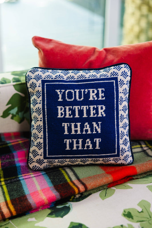 Better Than That Needlepoint Pillow