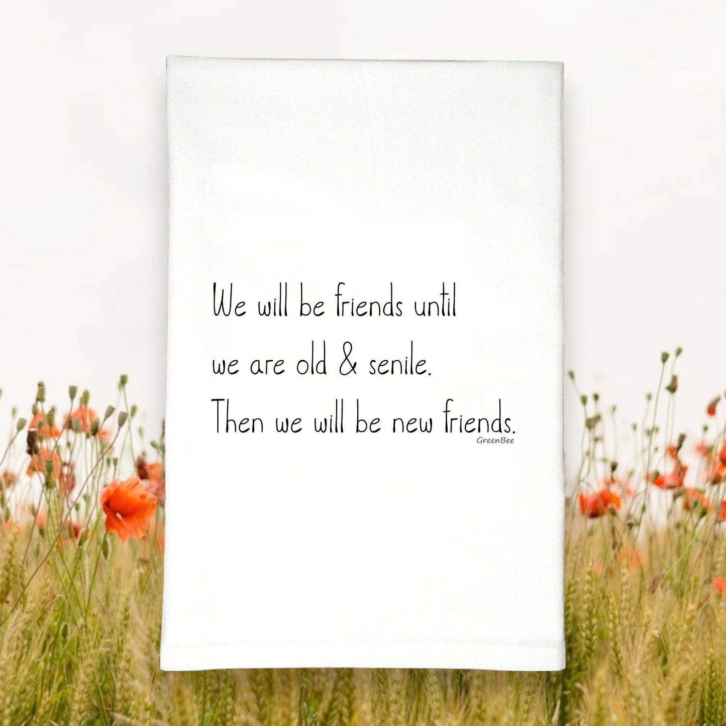 Friends Till Old Senile | Tea Towels | Funny Dish Towels