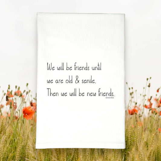 Friends Till Old Senile | Tea Towels | Funny Dish Towels