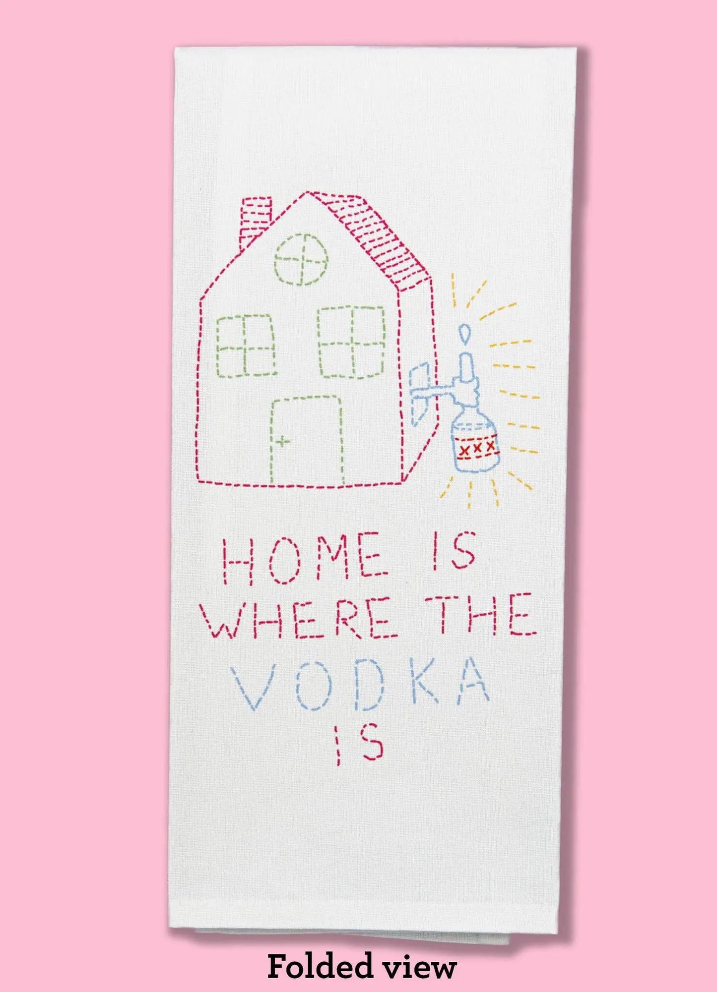 Home Is Where the Vodka Is Dishtowel Bad Grandma Designs
