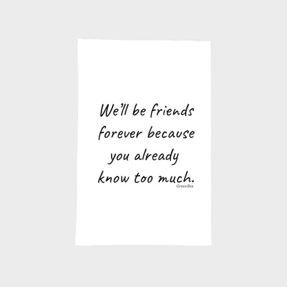 Friends Forever Dish Towel | Tea Towels | Funny Towels