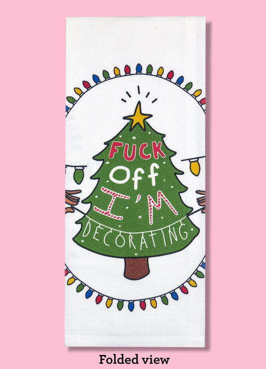 F Off, I'm Decorating Dishtowel